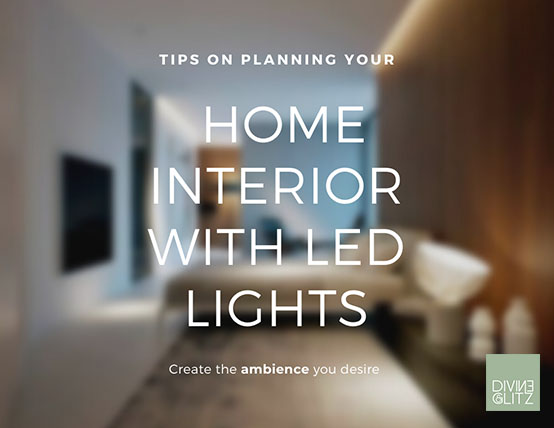 Tips on planning your home interior with LED lights